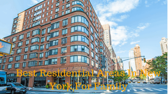 The Best Residential Areas In New York For Family