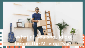 What All You Should Do Before The Moving Day?